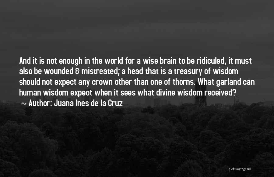 Wise Head Quotes By Juana Ines De La Cruz