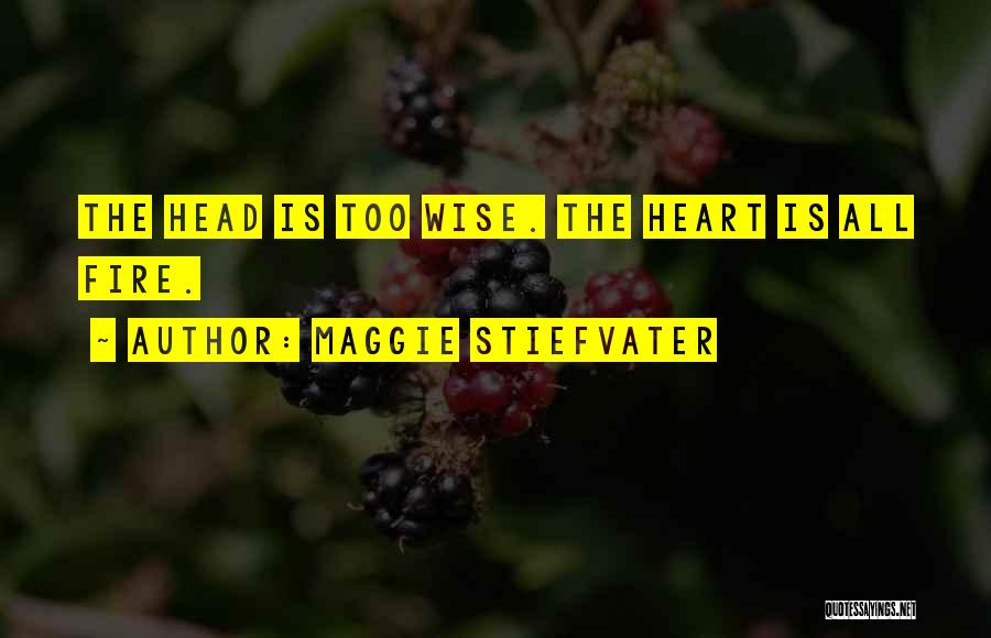 Wise Head Quotes By Maggie Stiefvater