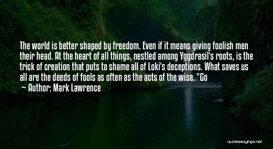 Wise Head Quotes By Mark Lawrence