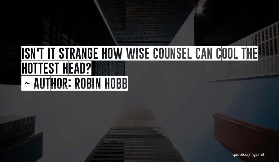 Wise Head Quotes By Robin Hobb