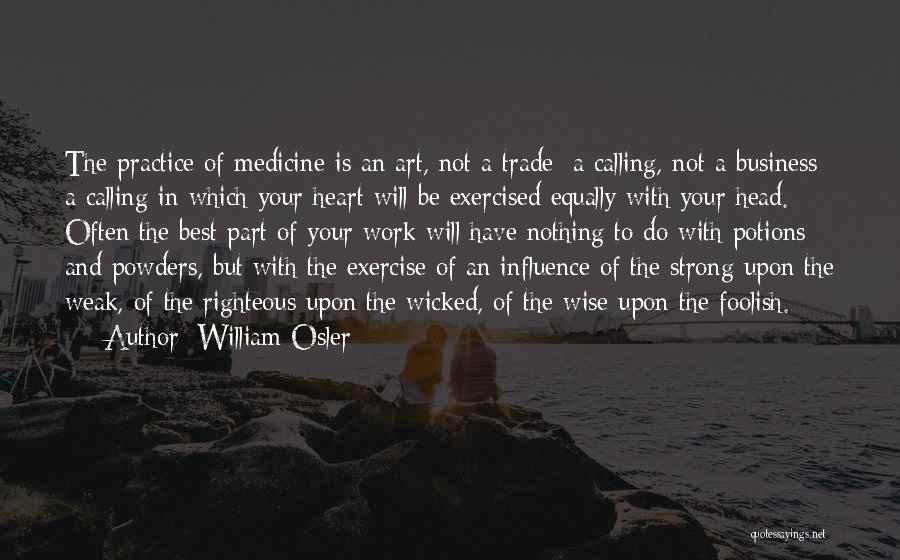 Wise Head Quotes By William Osler