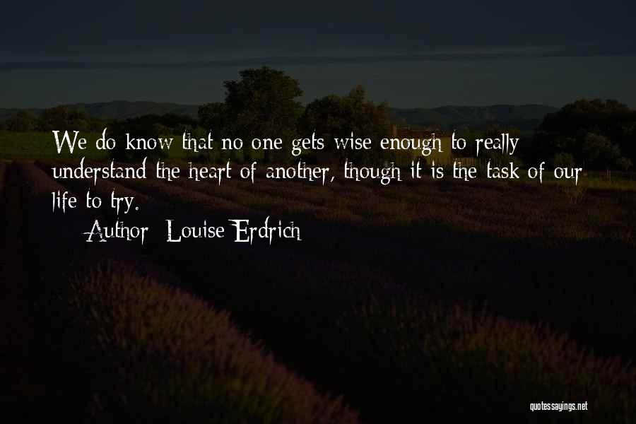 Wise Heart Quotes By Louise Erdrich