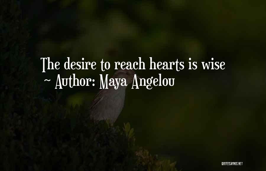 Wise Heart Quotes By Maya Angelou