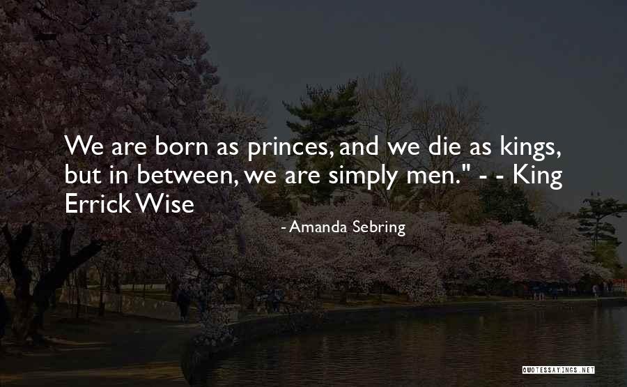 Wise Kings Quotes By Amanda Sebring