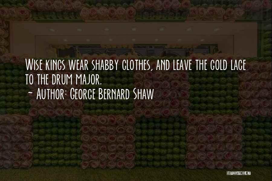 Wise Kings Quotes By George Bernard Shaw