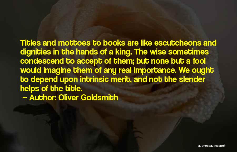 Wise Kings Quotes By Oliver Goldsmith