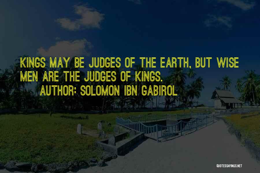 Wise Kings Quotes By Solomon Ibn Gabirol