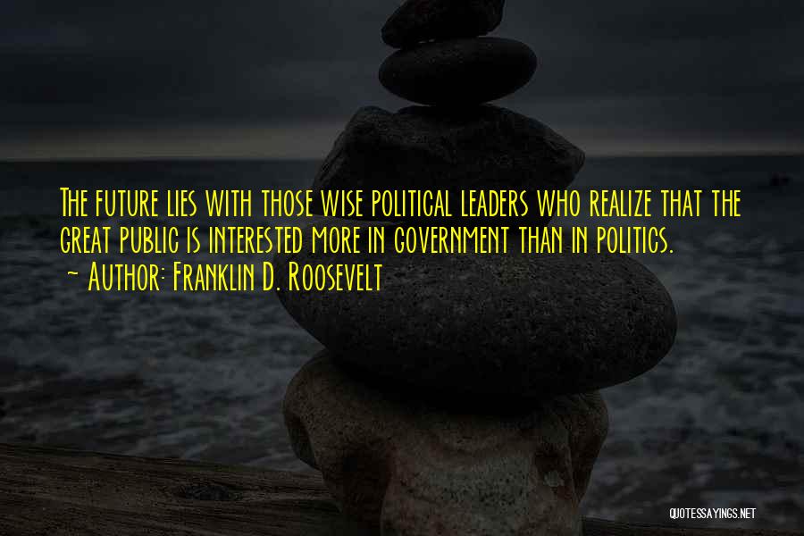 Wise Leaders Quotes By Franklin D. Roosevelt