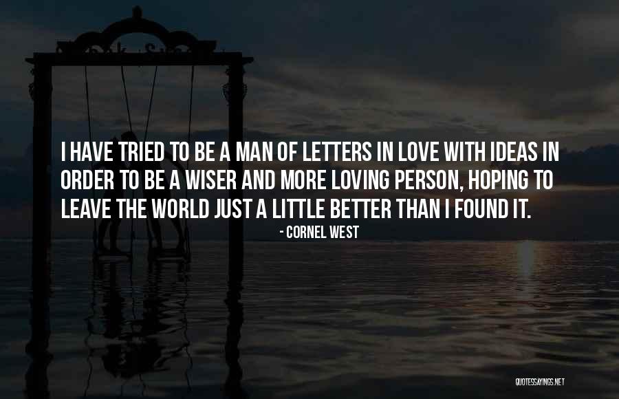 Wise Man In Love Quotes By Cornel West Wise Man In Love Quotes By Cornel West