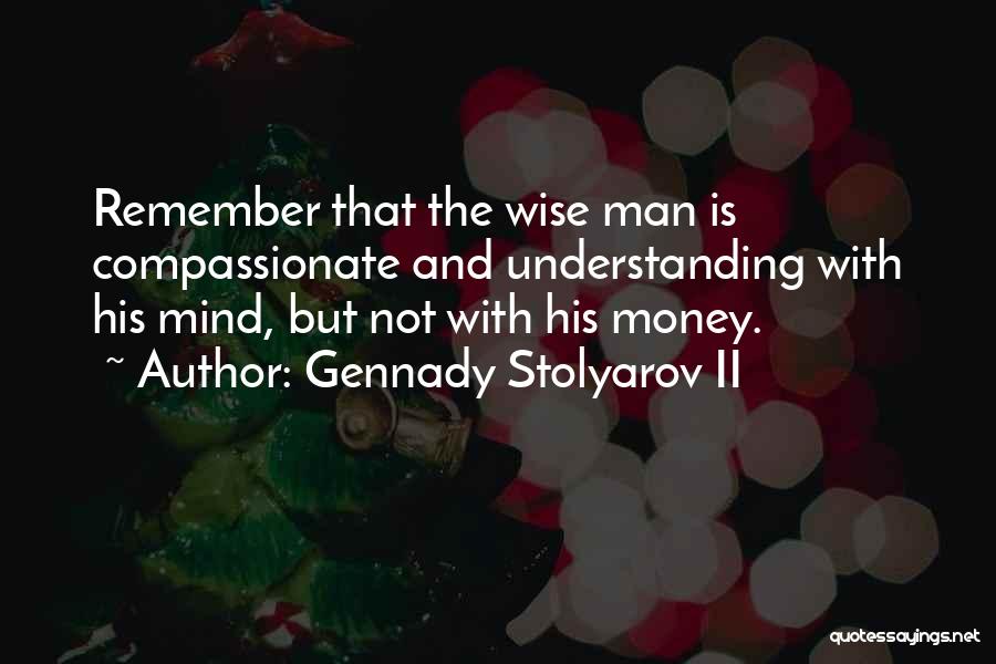 Wise Man Money Quotes By Gennady Stolyarov II
