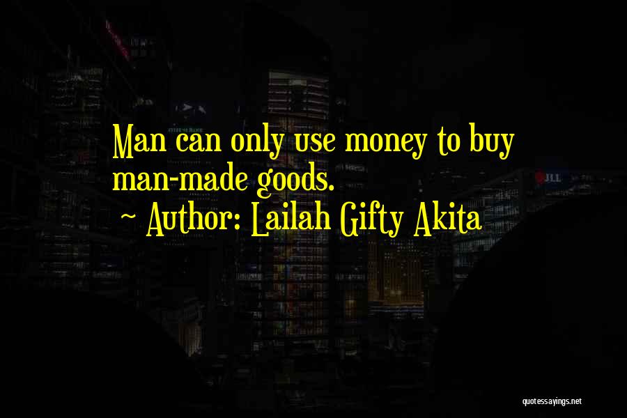 Wise Man Money Quotes By Lailah Gifty Akita