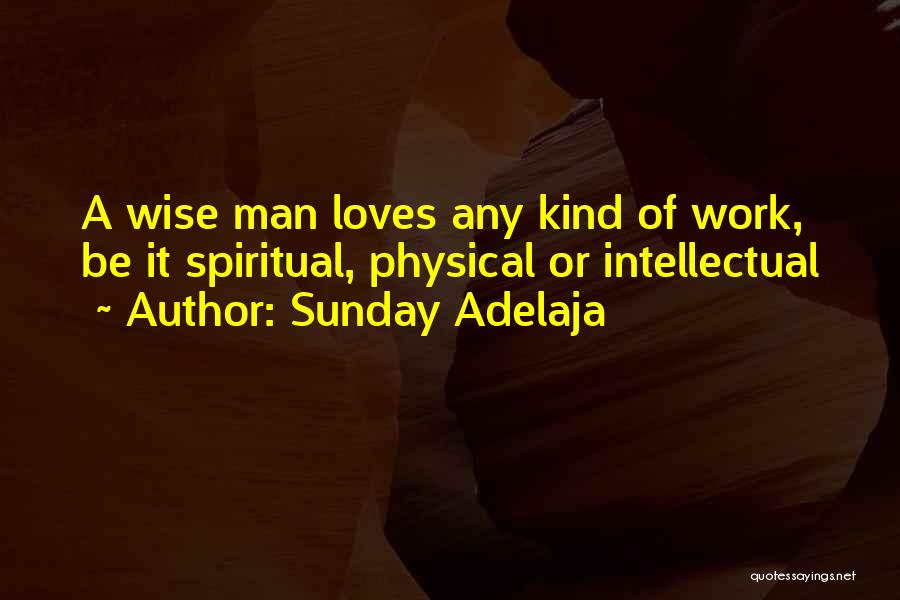 Wise Man Money Quotes By Sunday Adelaja