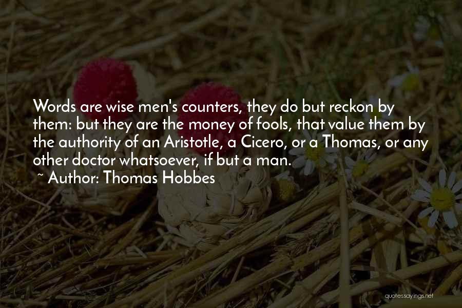 Wise Man Money Quotes By Thomas Hobbes