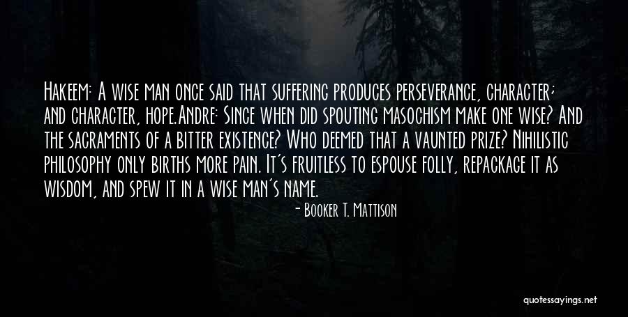 Wise Man Said Quotes By Booker T. Mattison Wise Man Said Quotes By Booker T. Mattison