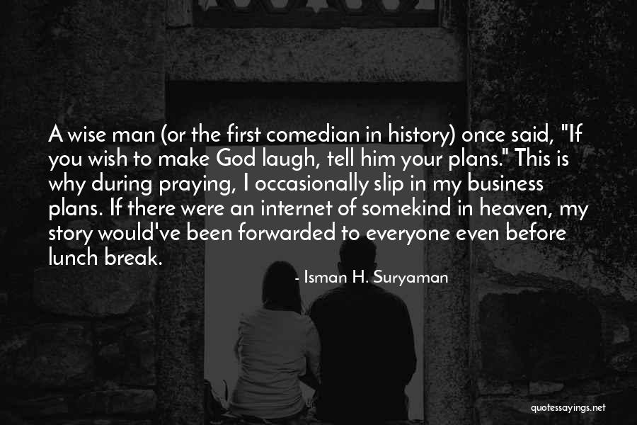 Wise Man Said Quotes By Isman H. Suryaman Wise Man Said Quotes By Isman H. Suryaman