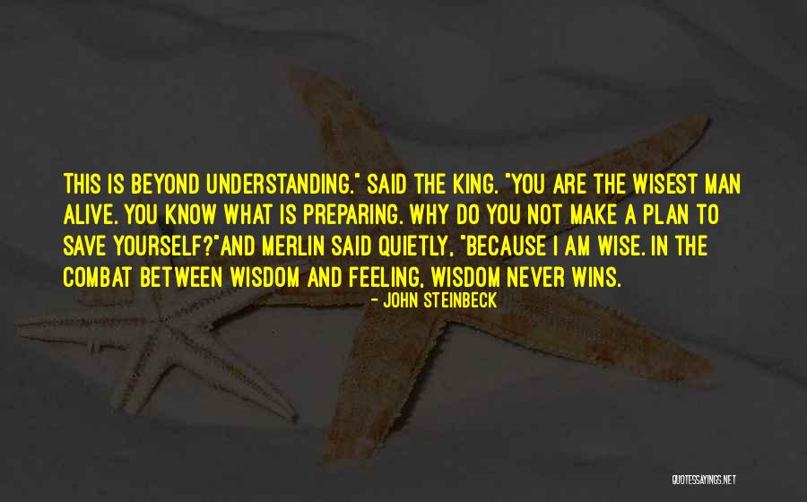 Wise Man Said Quotes By John Steinbeck Wise Man Said Quotes By John Steinbeck