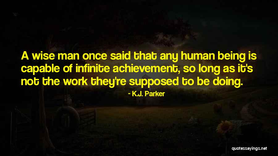 Wise Man Said Quotes By K.J. Parker Wise Man Said Quotes By K.J. Parker