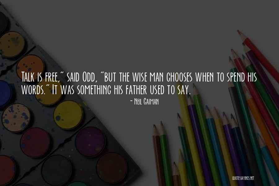 Wise Man Said Quotes By Neil Gaiman Wise Man Said Quotes By Neil Gaiman