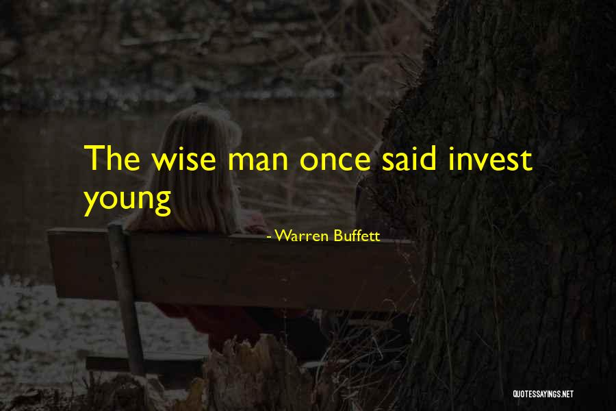 Wise Man Said Quotes By Warren Buffett Wise Man Said Quotes By Warren Buffett