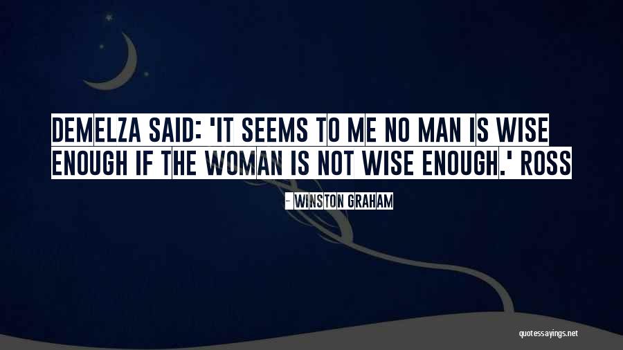Wise Man Said Quotes By Winston Graham Wise Man Said Quotes By Winston Graham