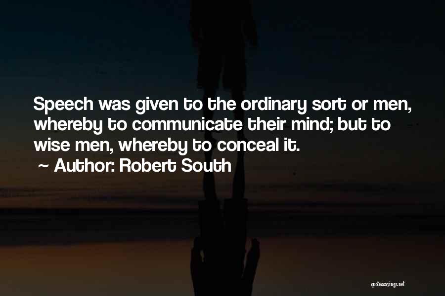 Wise Mind Quotes By Robert South