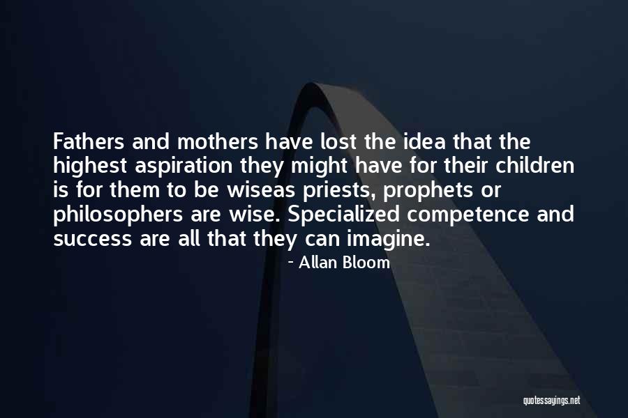 Wise Mothers Quotes By Allan Bloom Wise Mothers Quotes By Allan Bloom
