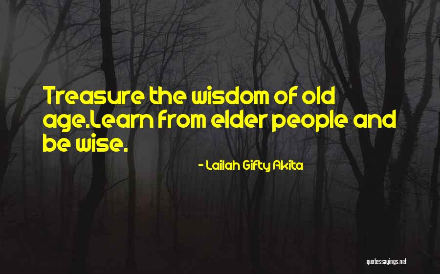 Wise Old People Quotes By Lailah Gifty Akita Wise Old People Quotes By Lailah Gifty Akita