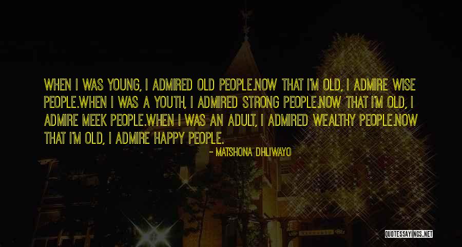Wise Old People Quotes By Matshona Dhliwayo Wise Old People Quotes By Matshona Dhliwayo