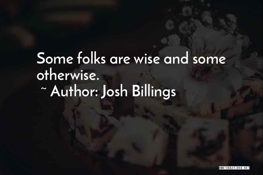 Wise Otherwise Quotes By Josh Billings