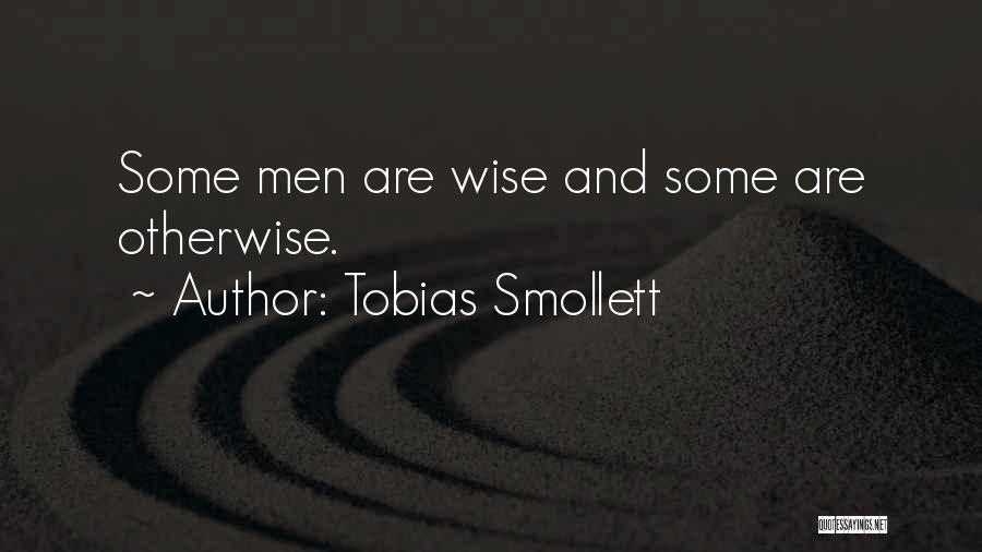 Wise Otherwise Quotes By Tobias Smollett