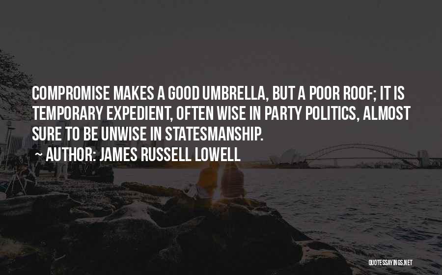 Wise Party Quotes By James Russell Lowell