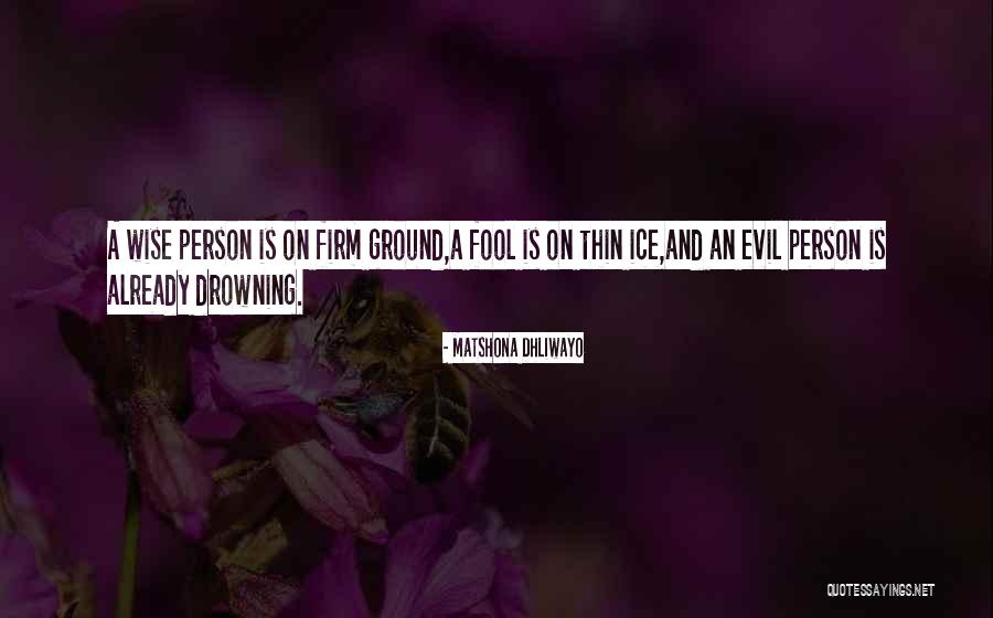 Wise Person Quotes Quotes By Matshona Dhliwayo Wise Person Quotes Quotes By Matshona Dhliwayo