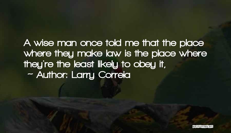 Wise Quotes By Larry Correia