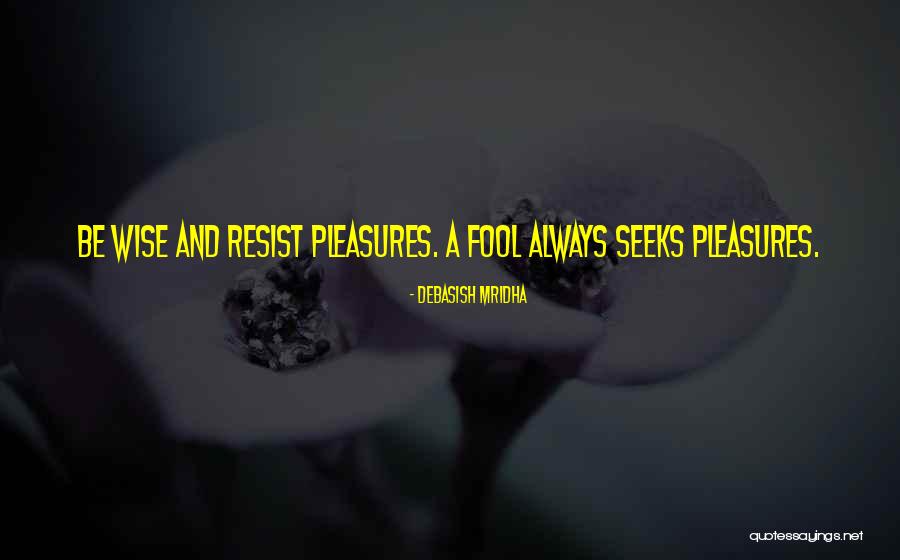 Wise Quotes And Quotes By Debasish Mridha