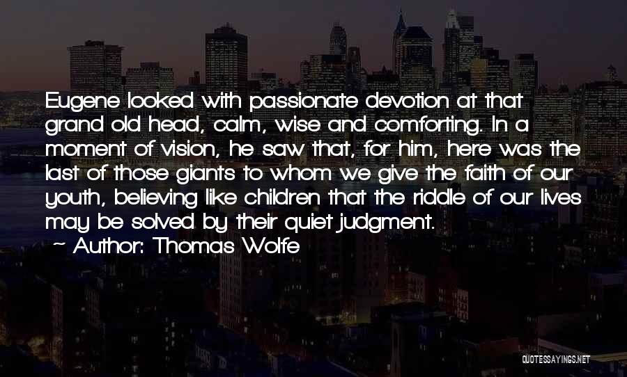 Wise Riddle Quotes By Thomas Wolfe