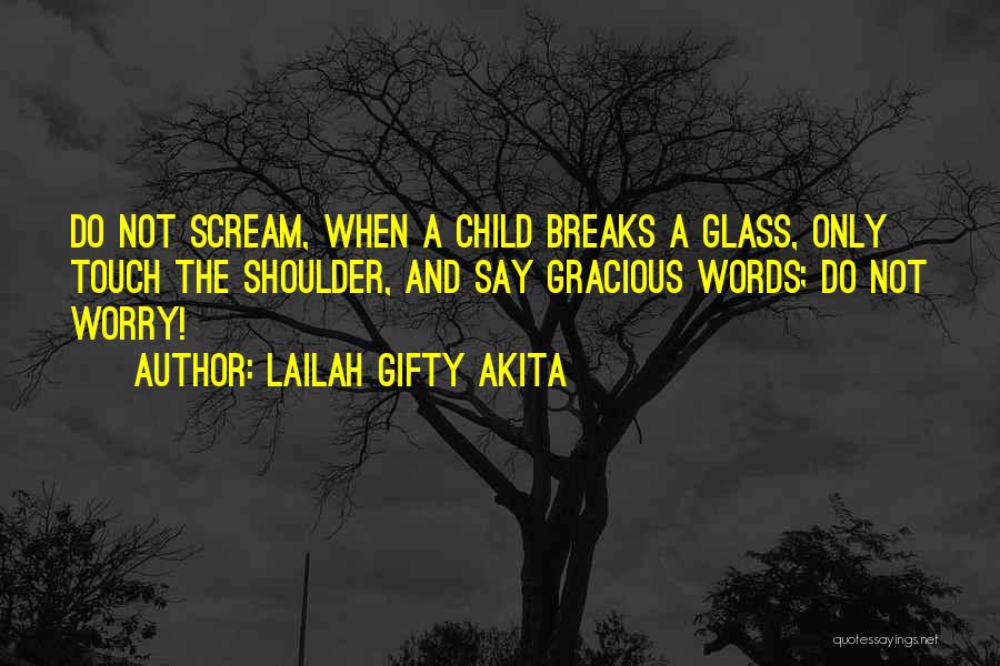 Wise Sayings And Quotes By Lailah Gifty Akita