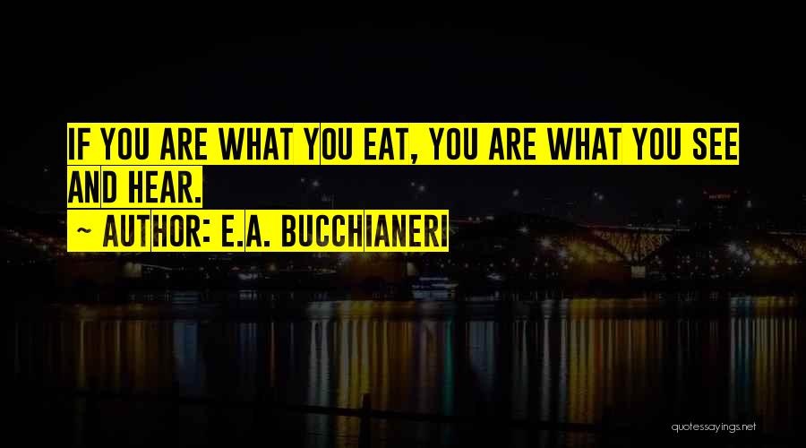 Wise Sayings And Wisdom Quotes By E.A. Bucchianeri