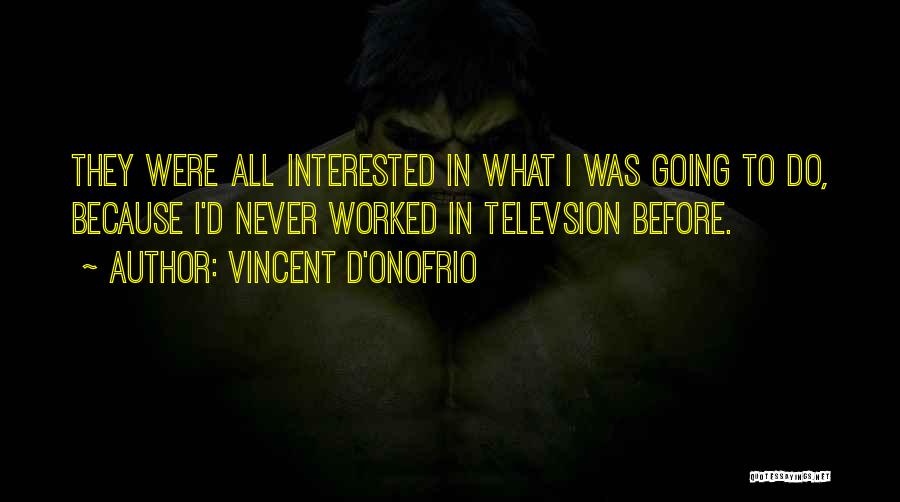 Wise Sayings Business Quotes By Vincent D'Onofrio