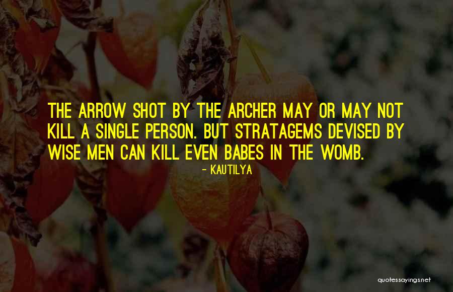 Wise Single Person Quotes By Kautilya Wise Single Person Quotes By Kautilya