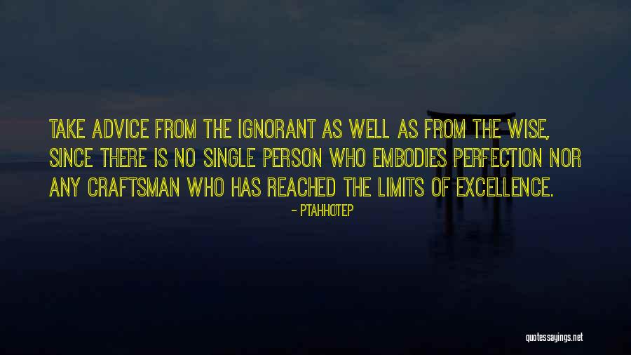 Wise Single Person Quotes By Ptahhotep Wise Single Person Quotes By Ptahhotep