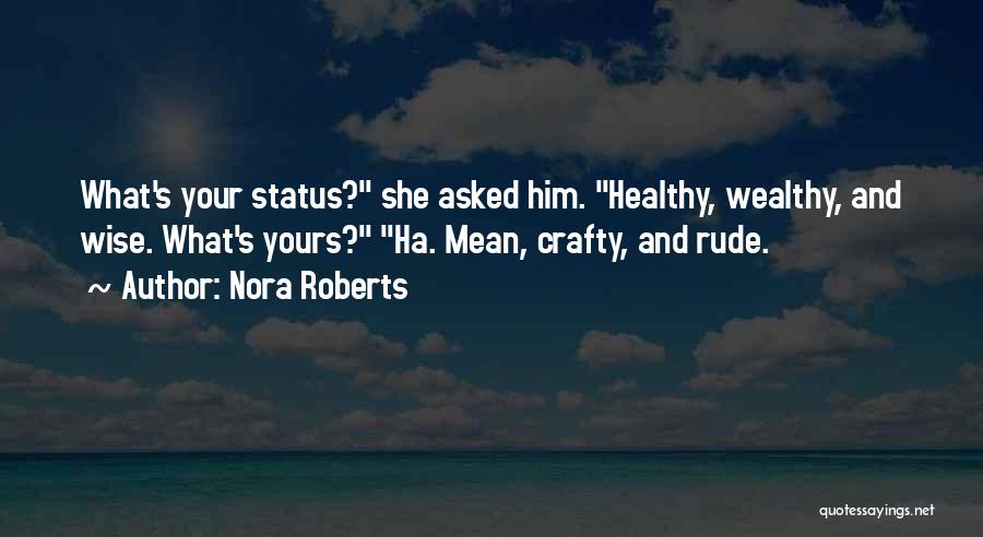 Wise Status And Quotes By Nora Roberts