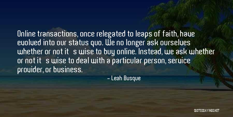 Wise Status Quotes By Leah Busque Wise Status Quotes By Leah Busque