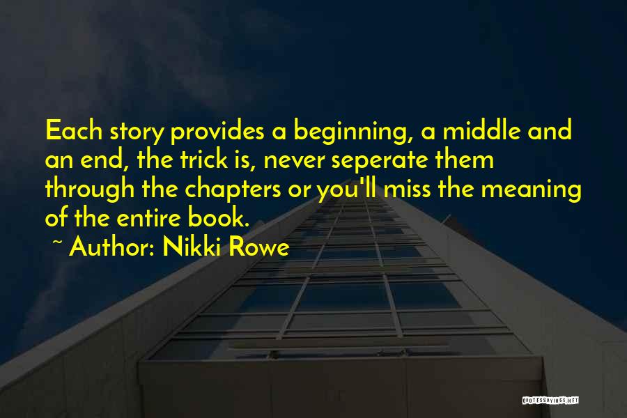 Wise Story Quotes By Nikki Rowe