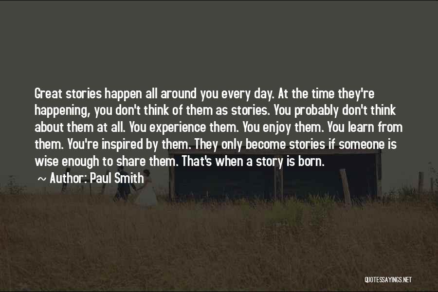 Wise Story Quotes By Paul Smith