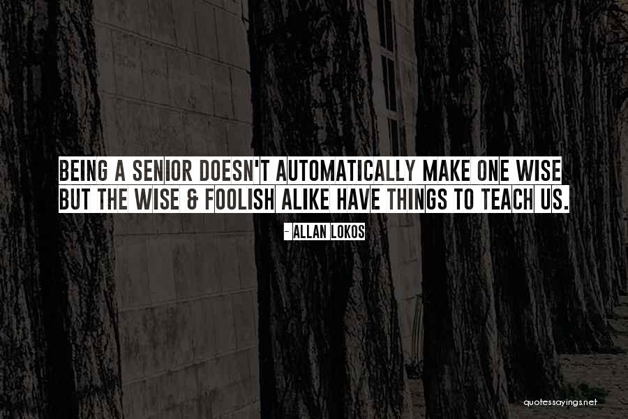 Wise Things Quotes By Allan Lokos Wise Things Quotes By Allan Lokos