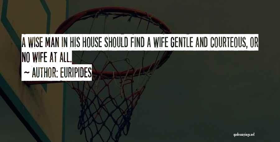 Wise Wife Quotes By Euripides