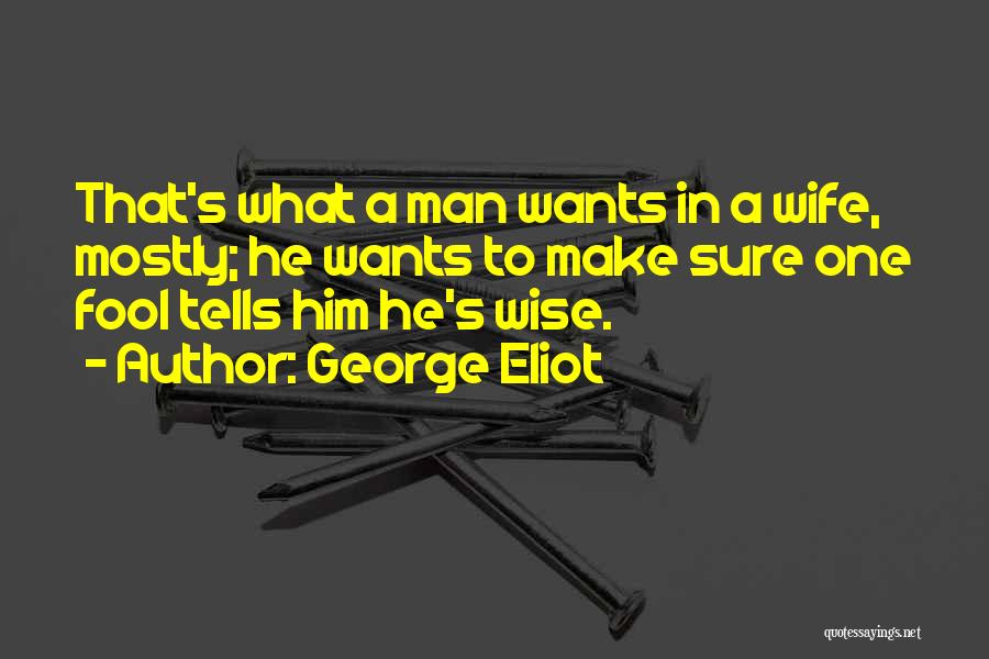 Wise Wife Quotes By George Eliot