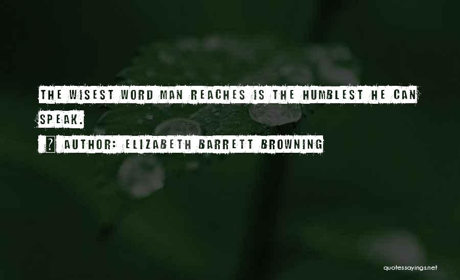 Wise Word Quotes By Elizabeth Barrett Browning