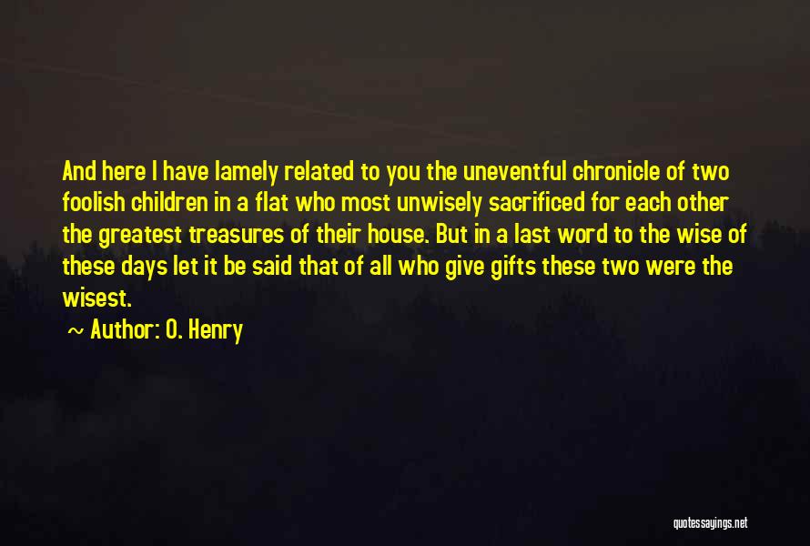Wise Word Quotes By O. Henry