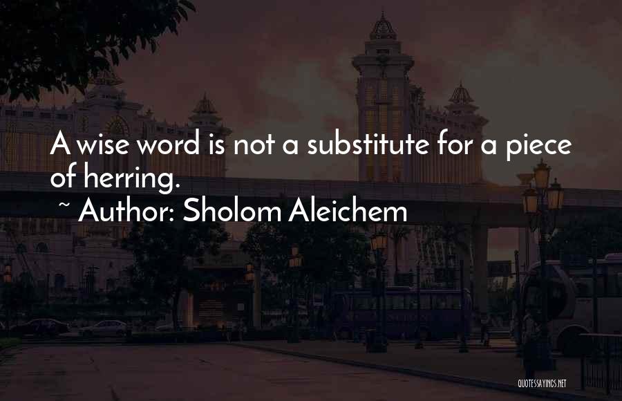 Wise Word Quotes By Sholom Aleichem